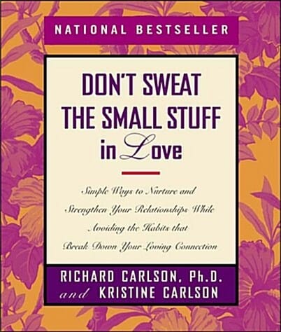 Don't Sweat the Small Stuff in love