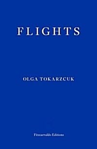 Flights (* 2018 The Man Booker International Prize Winner *)