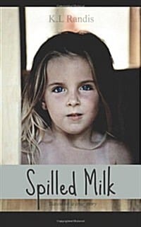 Spilled Milk: Based on a True Story