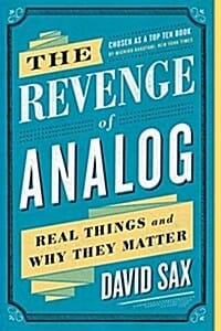 The Revenge of Analog (Real Things and Why They Matter,아날로그의 반격)