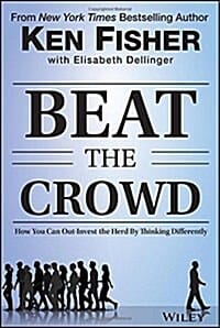 Beat the Crowd (How You Can Out-Invest the Herd by Thinking Differently)