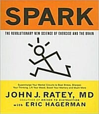 Spark: The Revolutionary New Science of Exercise and the Brain (CD/ 도서별매) (The Revolutionary New Science of Exercise and the Brain)