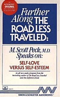 Further Along the Road Less Traveled: Self-Love Versus Self-Esteem (1 Cassette), Vol. 1