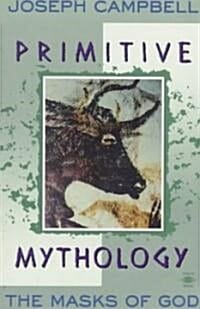 The Masks of God (Primitive Mythology #I)