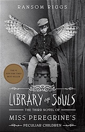 Miss Peregrine's Peculiar Children #3 : Library of Souls (The Third Novel of Miss Peregrine's Peculiar Children)