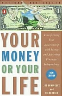 Your Money or Your Life: Transforming Your Relationship with Money and Achieving Financial Independe (NEW)