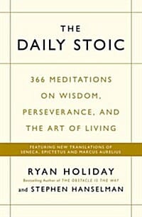 The Daily Stoic : 366 Meditations on Wisdom, Perseverance, and the Art of Living: Featuring new translations of Seneca, Epictetus, and Marcus Aurelius (Paperback, Main) - '데일리 필로소피' 원서