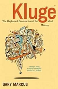 Kluge (Hardcover) (The Clumsy Human Mind and How It Got to Be That Way)