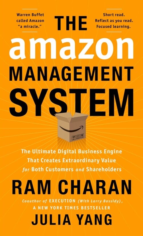 The Amazon Management System (The Ultimate Digital Business Engine That Creates Extraordinary Value for Both Customers and Shareholders)