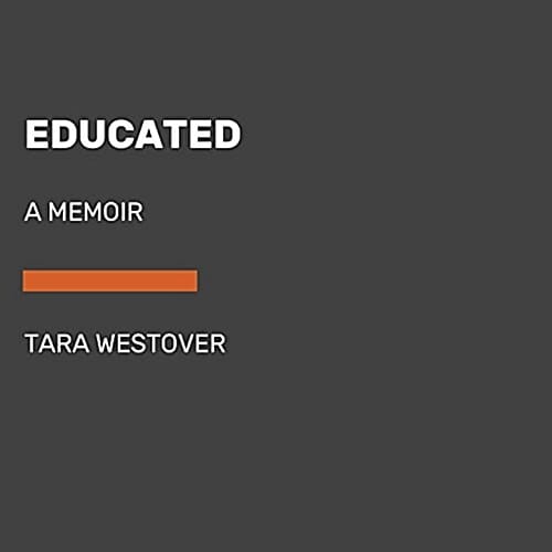 Educated (A Memoir)