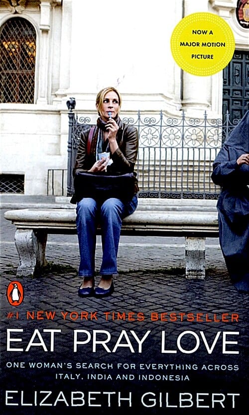 Eat, Pray, Love. (Movie Tie-In, Paperback) - One Woman's Search for Everything Across Italy, India and Indonesia