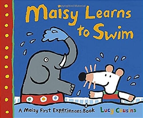 Maisy Learns to Swim: A Maisy First Experience Book (Paperback)