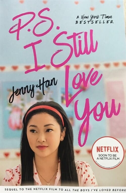 P.S. I Still Love You (Media Tie-In) 반양장 (To All the Boys I’ve Loved Before 2 : 넷플릭스 미드 ’내가 사랑한 모든 남자들에게’ 원작소설 2편)