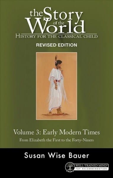 Story of the World, Vol. 3 Revised Edition: History for the Classical Child: Early Modern Times (Rev 반양장 (History for the Classical Child; Early Modern Times - from Elizabeth the First to the Fo