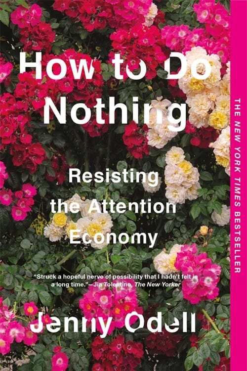 How to Do Nothing: Resisting the Attention Economy (Resisting the Attention Economy)