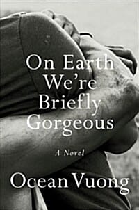 On Earth We’re Briefly Gorgeous
