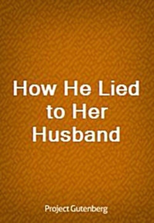 How He Lied to Her Husband