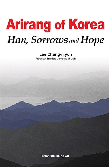 Arirang of Korea : Han Sorrows and Hope