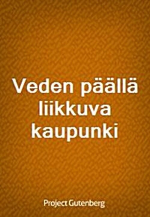 Veden paalla liikkuva kaupunki