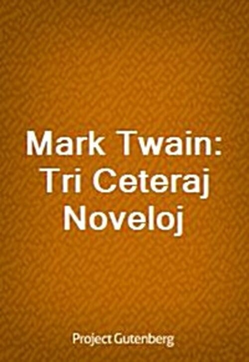 Mark Twain: Tri Ceteraj Noveloj